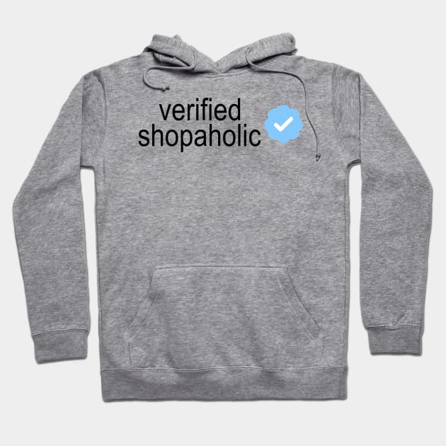 Verified Shopaholic Hoodie by queenofhearts